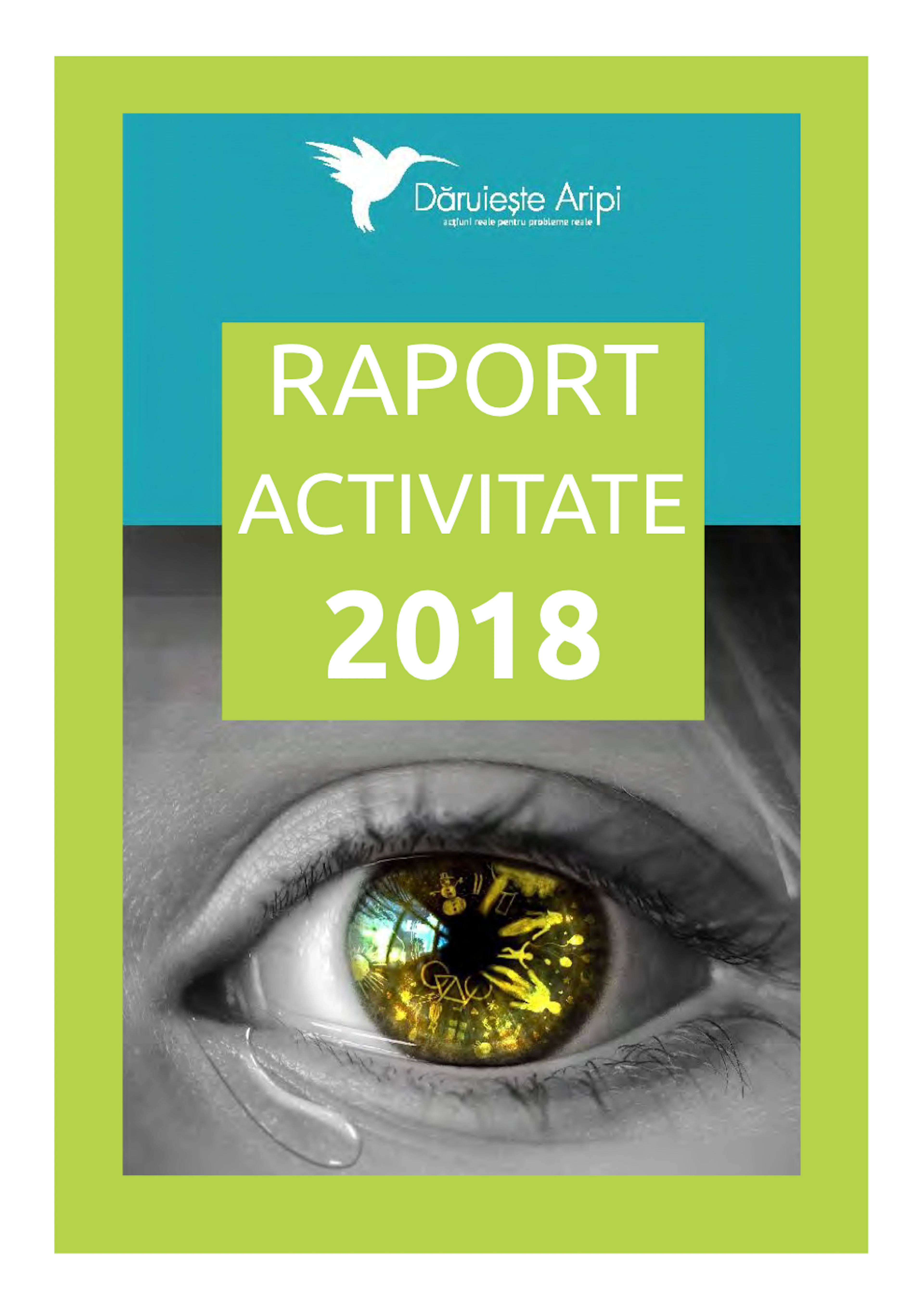 Coperta Raportului anual 2018 al Asociației Dăruiește Aripi: un ochi în prim-plan, în chenar verde